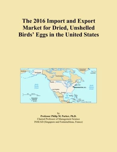 The 2016 Import and Export Market for Dried, Unshelled Birds' Eggs in the United States