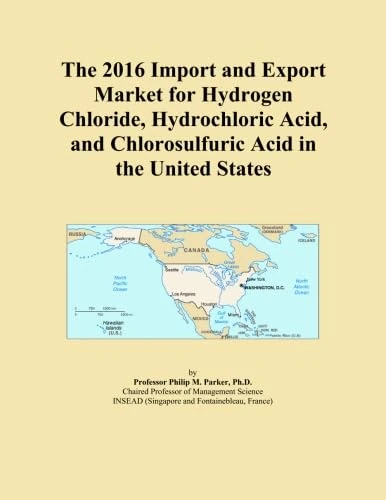 The 2016 Import and Export Market for Hydrogen Chloride, Hydrochloric Acid, and Chlorosulfuric Acid in the United States