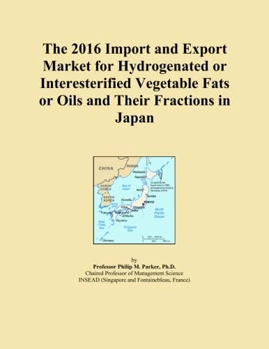 The 2016 Import and Export Market for Hydrogenated or Interesterified Vegetable Fats or Oils and Their Fractions in Japan
