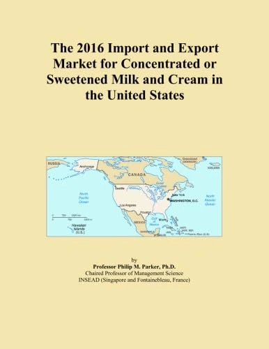 The 2016 Import and Export Market for Concentrated or Sweetened Milk and Cream in the United States