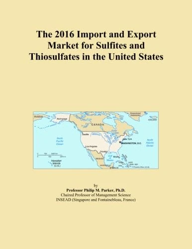 The 2016 Import and Export Market for Sulfites and Thiosulfates in the United States