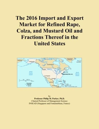 The 2016 Import and Export Market for Refined Rape, Colza, and Mustard Oil and Fractions Thereof in the United States