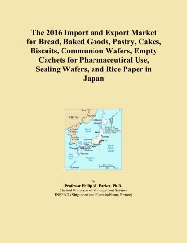 The 2016 Import and Export Market for Bread, Baked Goods, Pastry, Cakes, Biscuits, Communion Wafers, Empty Cachets for Pharmaceutical Use, Sealing Wafers, and Rice Paper in Japan