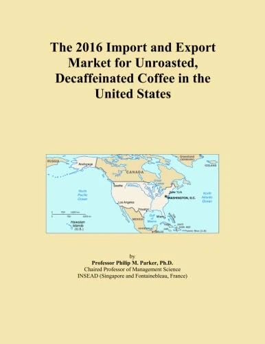 The 2016 Import and Export Market for Unroasted, Decaffeinated Coffee in the United States