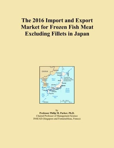 The 2016 Import and Export Market for Frozen Fish Meat Excluding Fillets in Japan