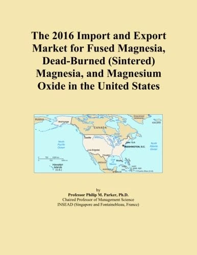 The 2016 Import and Export Market for Fused Magnesia, Dead-Burned (Sintered) Magnesia, and Magnesium Oxide in the United States