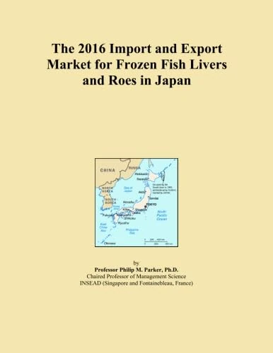 The 2016 Import and Export Market for Frozen Fish Livers and Roes in Japan