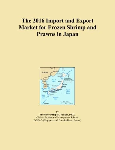 The 2016 Import and Export Market for Frozen Shrimp and Prawns in Japan
