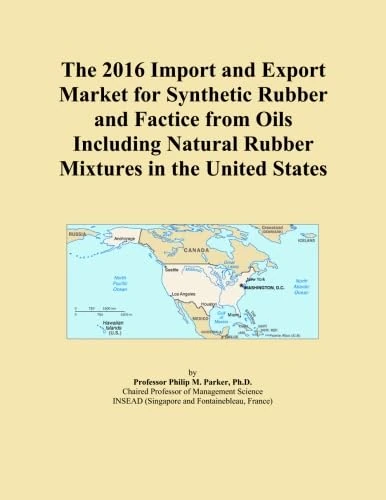 The 2016 Import and Export Market for Synthetic Rubber and Factice from Oils Including Natural Rubber Mixtures in the United States
