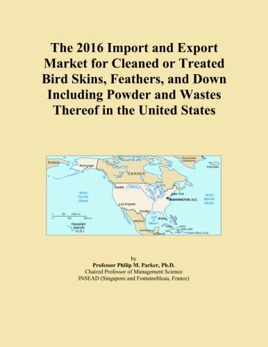The 2016 Import and Export Market for Cleaned or Treated Bird Skins, Feathers, and Down Including Powder and Wastes Thereof in the United States