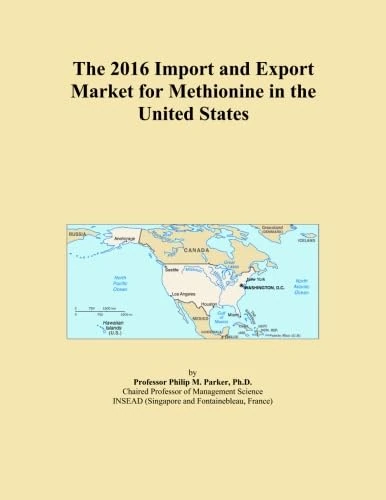 The 2016 Import and Export Market for Methionine in the United States