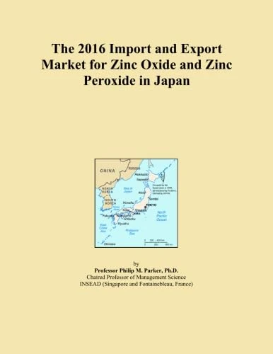The 2016 Import and Export Market for Zinc Oxide and Zinc Peroxide in Japan