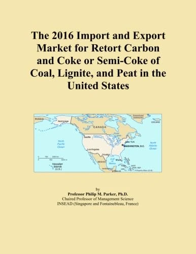 The 2016 Import and Export Market for Retort Carbon and Coke or Semi-Coke of Coal, Lignite, and Peat in the United States