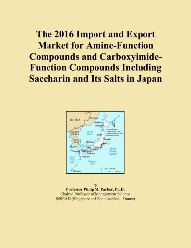 The 2016 Import and Export Market for Amine-Function Compounds and Carboxyimide-Function Compounds Including Saccharin and Its Salts in Japan