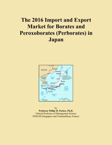 The 2016 Import and Export Market for Borates and Peroxoborates (Perborates) in Japan