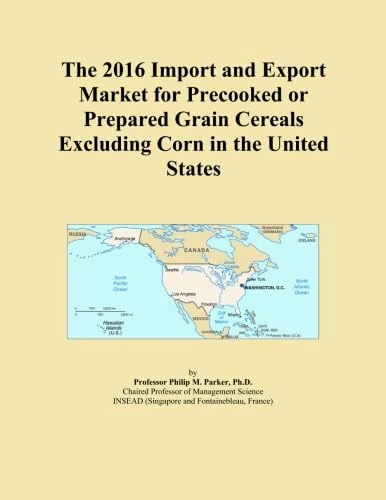The 2016 Import and Export Market for Precooked or Prepared Grain Cereals Excluding Corn in the United States