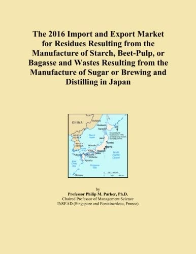 The 2016 Import and Export Market for Residues Resulting from the Manufacture of Starch, Beet-Pulp, or Bagasse and Wastes Resulting from the Manufacture of Sugar or Brewing and Distilling in Japan