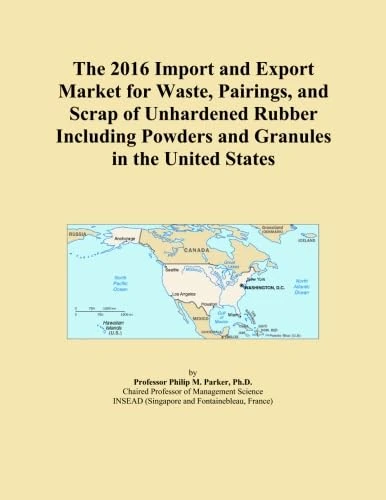 The 2016 Import and Export Market for Waste, Pairings, and Scrap of Unhardened Rubber Including Powders and Granules in the United States