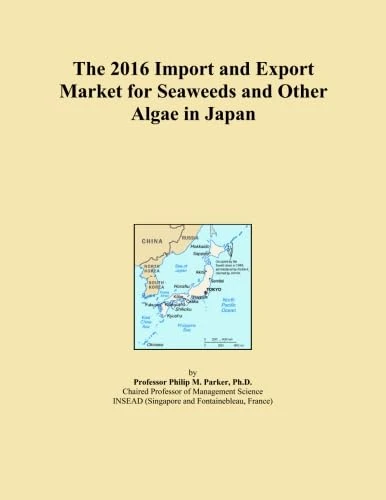 The 2016 Import and Export Market for Seaweeds and Other Algae in Japan