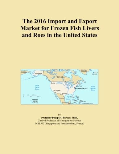 The 2016 Import and Export Market for Frozen Fish Livers and Roes in the United States