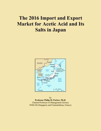 The 2016 Import and Export Market for Acetic Acid and Its Salts in Japan