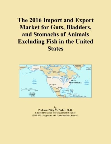 The 2016 Import and Export Market for Guts, Bladders, and Stomachs of Animals Excluding Fish in the United States