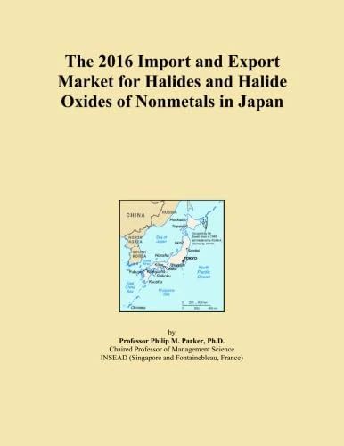 The 2016 Import and Export Market for Halides and Halide Oxides of Nonmetals in Japan