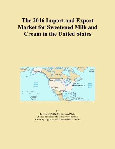 The 2016 Import and Export Market for Sweetened Milk and Cream in the United States