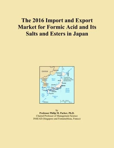The 2016 Import and Export Market for Formic Acid and Its Salts and Esters in Japan