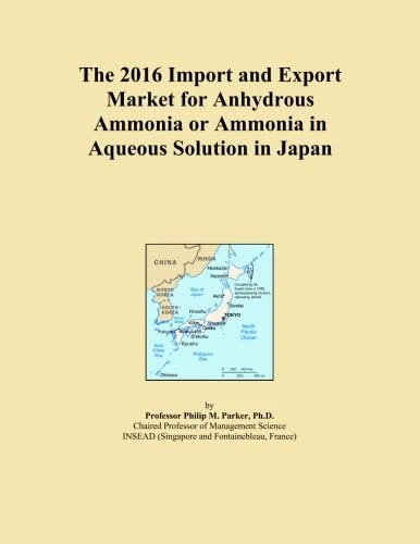 The 2016 Import and Export Market for Anhydrous Ammonia or Ammonia in Aqueous Solution in Japan