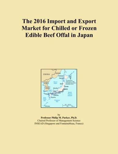 The 2016 Import and Export Market for Chilled or Frozen Edible Beef Offal in Japan