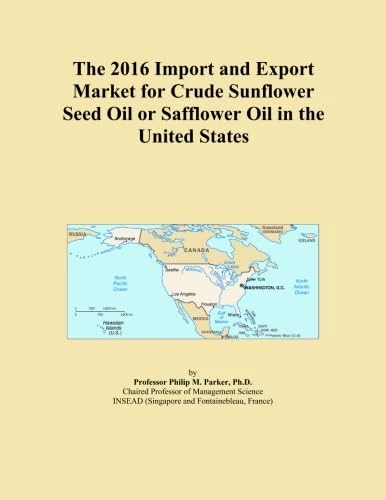 The 2016 Import and Export Market for Crude Sunflower Seed Oil or Safflower Oil in the United States