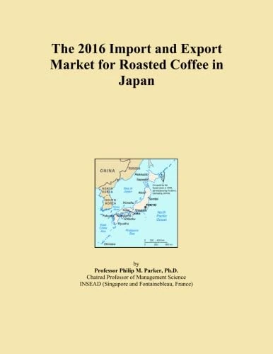 The 2016 Import and Export Market for Roasted Coffee in Japan