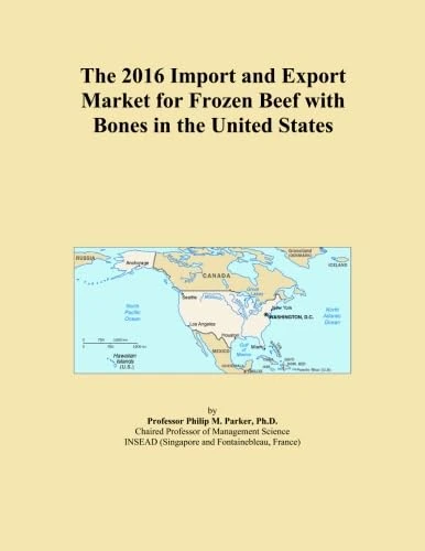 The 2016 Import and Export Market for Frozen Beef with Bones in the United States