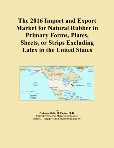 The 2016 Import and Export Market for Natural Rubber in Primary Forms, Plates, Sheets, or Strips Excluding Latex in the United States