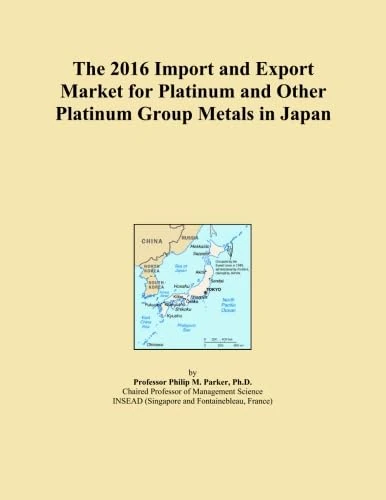 The 2016 Import and Export Market for Platinum and Other Platinum Group Metals in Japan