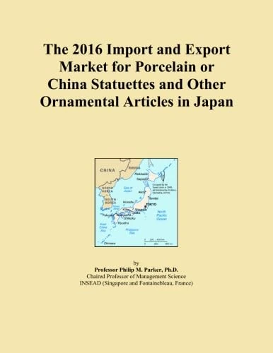 The 2016 Import and Export Market for Porcelain or China Statuettes and Other Ornamental Articles in Japan