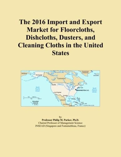 The 2016 Import and Export Market for Floorcloths, Dishcloths, Dusters, and Cleaning Cloths in the United States