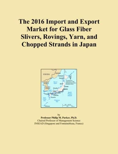 The 2016 Import and Export Market for Glass Fiber Slivers, Rovings, Yarn, and Chopped Strands in Japan