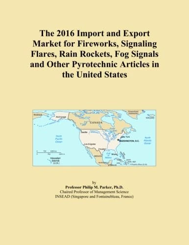 The 2016 Import and Export Market for Fireworks, Signaling Flares, Rain Rockets, Fog Signals and Other Pyrotechnic Articles in the United States