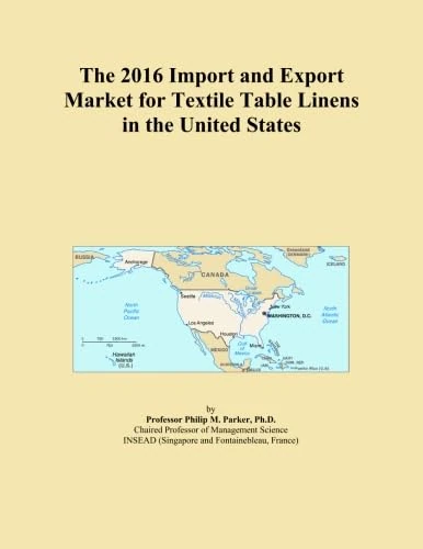 The 2016 Import and Export Market for Textile Table Linens in the United States