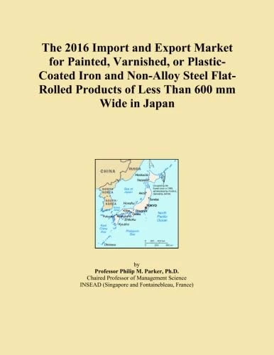 The 2016 Import and Export Market for Painted, Varnished, or Plastic-Coated Iron and Non-Alloy Steel Flat-Rolled Products of Less Than 600 mm Wide in Japan