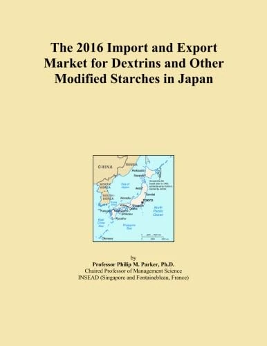 The 2016 Import and Export Market for Dextrins and Other Modified Starches in Japan