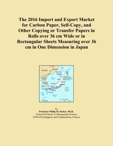 The 2016 Import and Export Market for Carbon Paper, Self-Copy, and Other Copying or Transfer Papers in Rolls over 36 cm Wide or in Rectangular Sheets Measuring over 36 cm in One Dimension in Japan