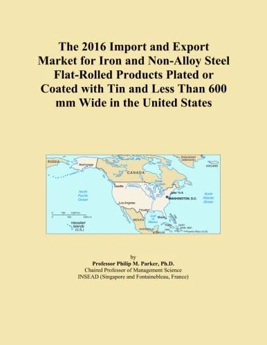 The 2016 Import and Export Market for Iron and Non-Alloy Steel Flat-Rolled Products Plated or Coated with Tin and Less Than 600 mm Wide in the United States