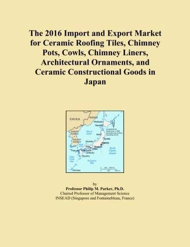 The 2016 Import and Export Market for Ceramic Roofing Tiles, Chimney Pots, Cowls, Chimney Liners, Architectural Ornaments, and Ceramic Constructional Goods in Japan