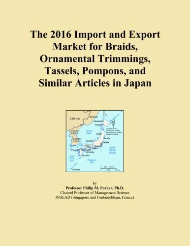 The 2016 Import and Export Market for Braids, Ornamental Trimmings, Tassels, Pompons, and Similar Articles in Japan