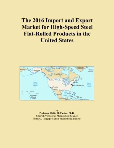 The 2016 Import and Export Market for High-Speed Steel Flat-Rolled Products in the United States