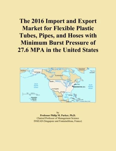 The 2016 Import and Export Market for Flexible Plastic Tubes, Pipes, and Hoses with Minimum Burst Pressure of 27.6 MPA in the United States