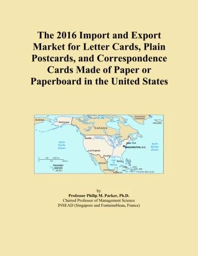 The 2016 Import and Export Market for Letter Cards, Plain Postcards, and Correspondence Cards Made of Paper or Paperboard in the United States